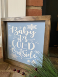 Christmas Sign, Baby It's Cold Outside Sign | Graceful Creations by Graciela