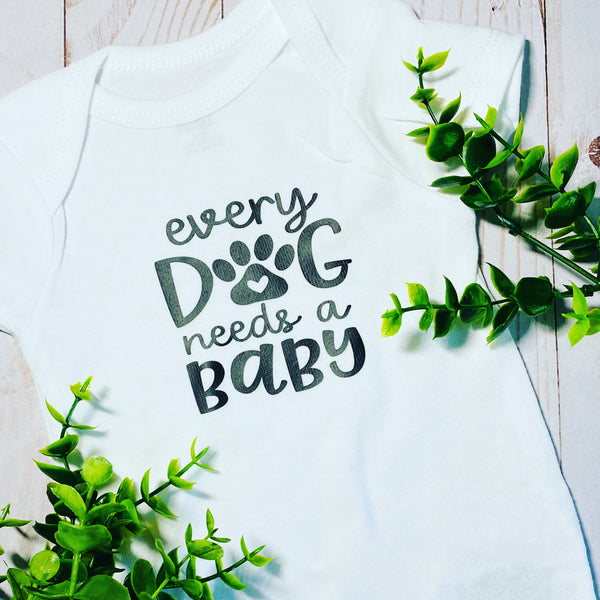 Baby Onsies, Every Dog Needs a Baby bodysuit | Graceful Creations by Graciela